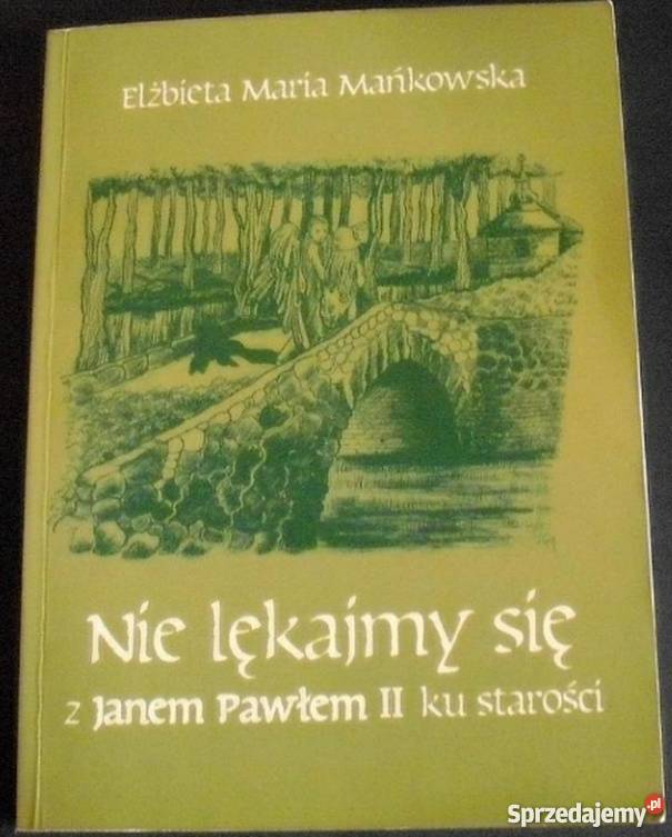 NIE LĘKAJMY SIĘ Z JANEM PAWŁEM II KU STAROŚCI Bielsko-Biała