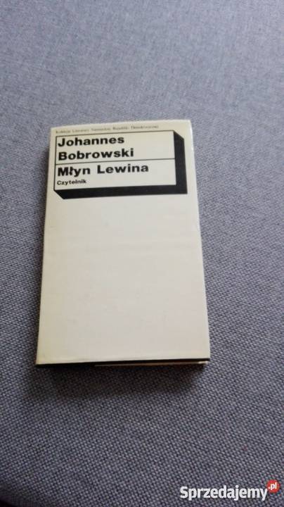 Johannes Bobrowski Młyn Lewina 34 zdania o moim Kultura i Rozrywka Łódź