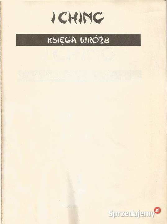 ICHING KSIĘGA WRÓŻB Tadeusz Zysk Jacek Kryg 1990 Pacanów