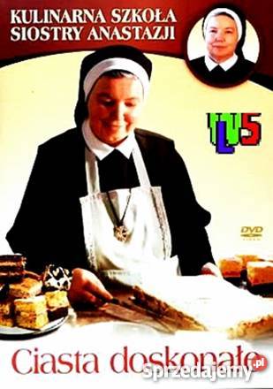 KULINARNA SZKOŁA SIOSTRY ANASTAZJI CIASTA