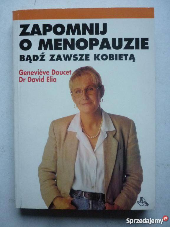 ZAPOMNIJ O MENOPAUZIE DAVID ELIA Poradniki, albumy i reportaże Zielona Góra