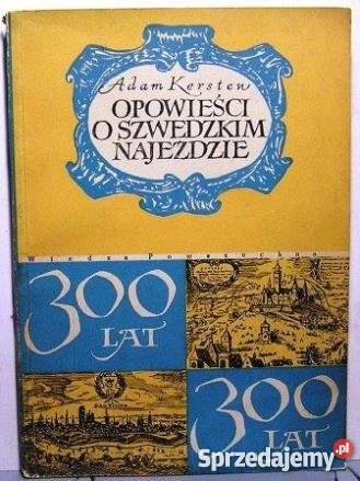 Opowieści o Szwedzkim Najeździe Adam Kersten FA Książki i Podręczniki Goleniów