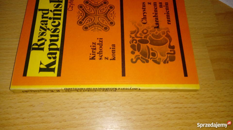 Kirgiz schodzi z konia Ryszard Kapuściński literatura piękna - proza polska wielkopolskie Poznań