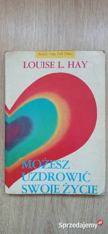 Możesz uzdrowić swoje życie Louise L Hay Kraków