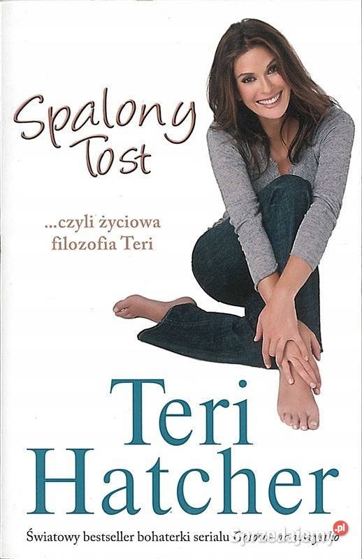 Teri Hatcher Spalony tost czyli Życiowa Kętrzyn