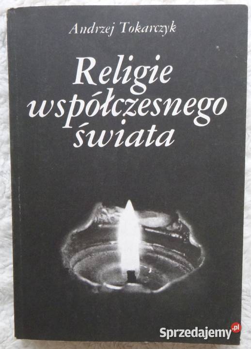 Religie współczesnego świata Andrzej Tokarczyk Warszawa