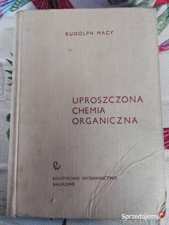 Uproszczona chemia organiczna Rudolfph Macy Kraków
