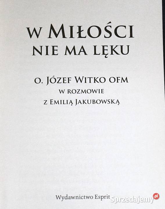 W miłości nie ma lęku o Józef Witko OFM Rok wydania 2016 Chełm