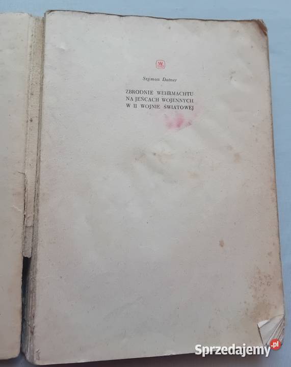 Szymon Datner Zbrodnie Wehrmachtu na jeńcach Koźminek