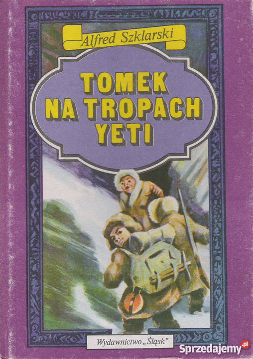 Tomek ns tropach yeti - A. Szklarski.