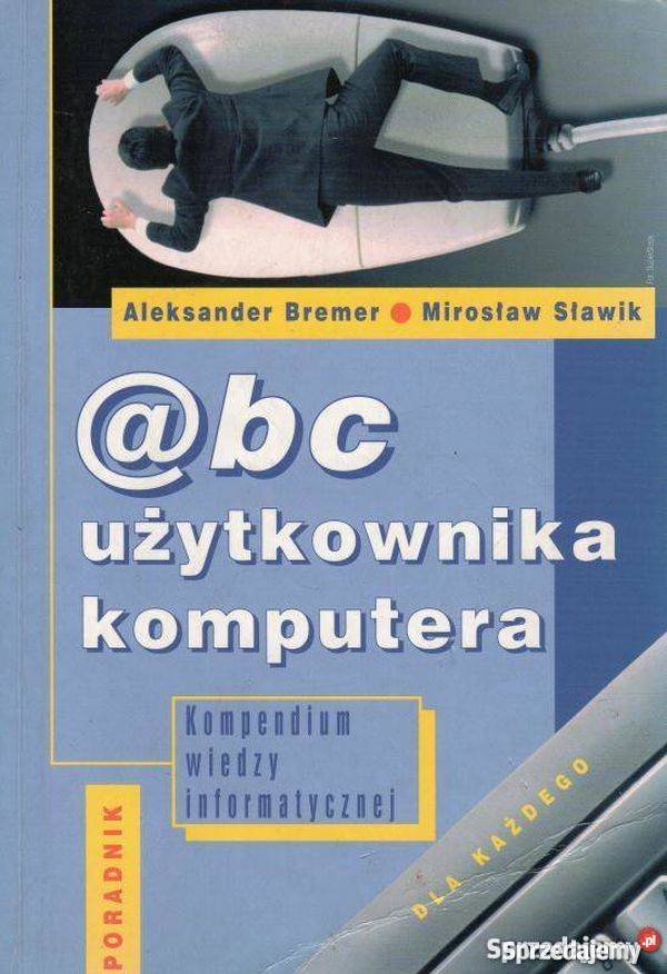 BC UŻYTKOWNIKA KOMPUTERA Rok wydania 2004 Katowice