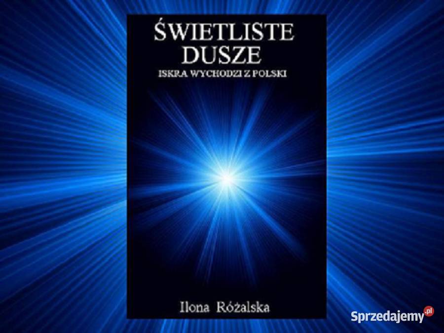 Świetliste Dusze Iskra wychodzi z Polski Chlewiska sprzedam