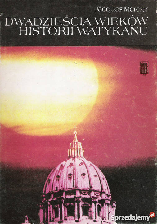 Dwadzieścia wieków historii Watykanu J Mercier Rok wydania 1986