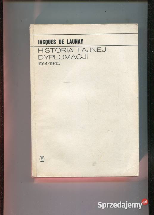 Historia tajnej dyplomacji 19141945 Jacques de zachodniopomorskie sprzedam