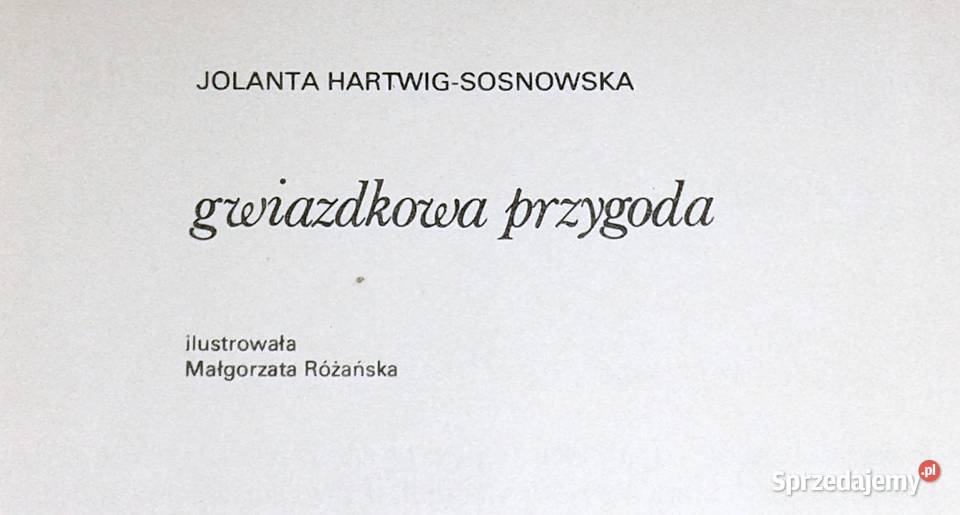 Gwiazdkowa przygoda Jolanta HartwigSosnowska Rok wydania 1980 Chełm