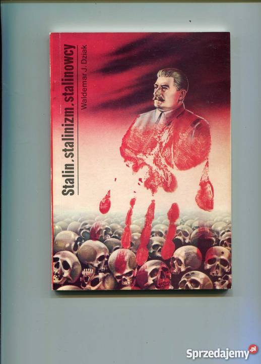 Stalin stalinizm stalinowcy - Dziak