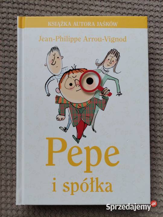 Pepe i spółka JeanPhilippe ArrouVignod Kraków
