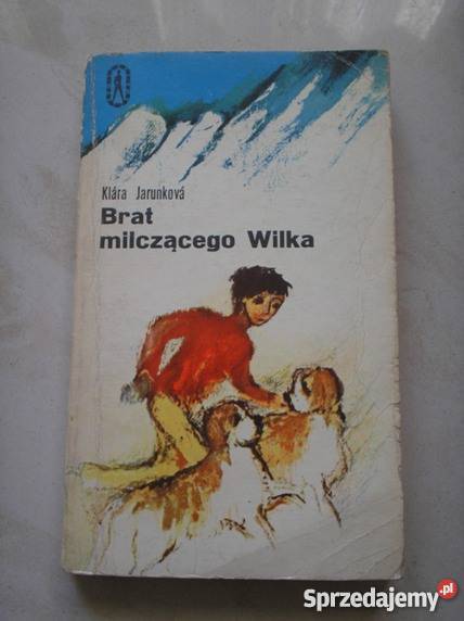 Brat milczącego wilka Klara Jarunkova Książki dla dzieci Kraków