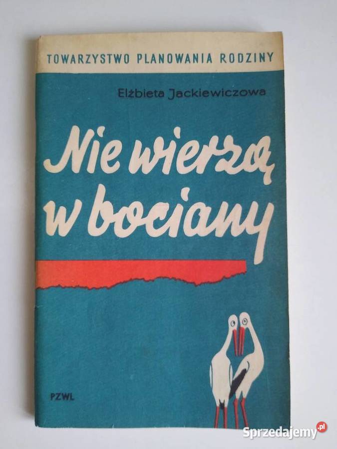Nie wierzę w bociany Elżbieta Jackiewiczowa Gdańsk sprzedam