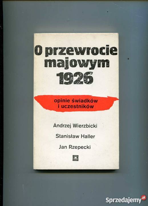O przewrocie majowym 1926 Opinie świadków i Szczecin