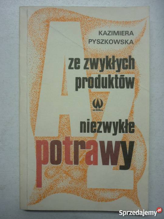 ZE ZWYKŁYCH PRODUKTÓW NIEZWYKŁE POTRAWY Gorzów Wielkopolski sprzedam