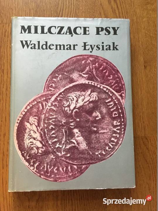 Milczące psy Waldemar Łysiak Warszawa