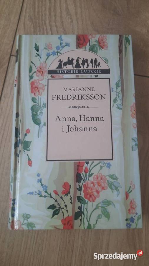 Marianne Fredriksson Anna Hanna i Johanna społeczno-obyczajowe Serock