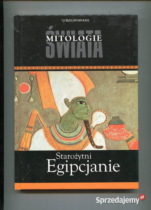 Starożytni Egipcjanie Mitologie Świata Szczecin sprzedam