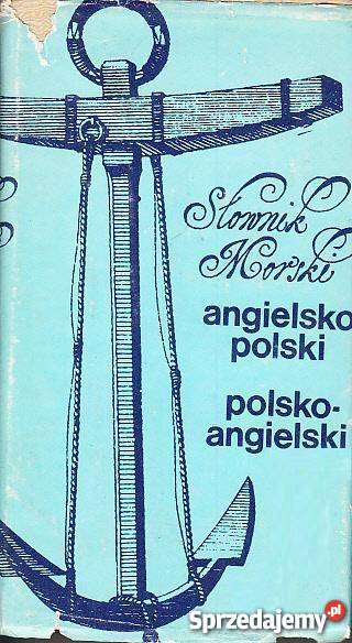 SŁOWNIK MORSKI ANGIELSKOPOLSKI POLSKOANGIELSKI Elbląg