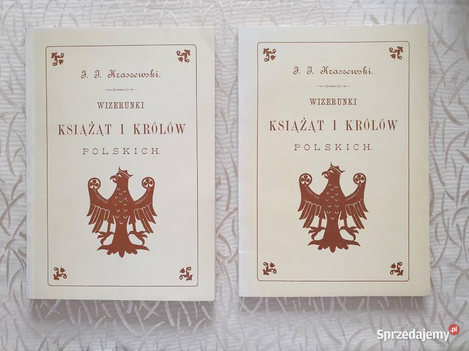 T J Kraszewski Wizerunki Książąt i Królów Kraków sprzedam
