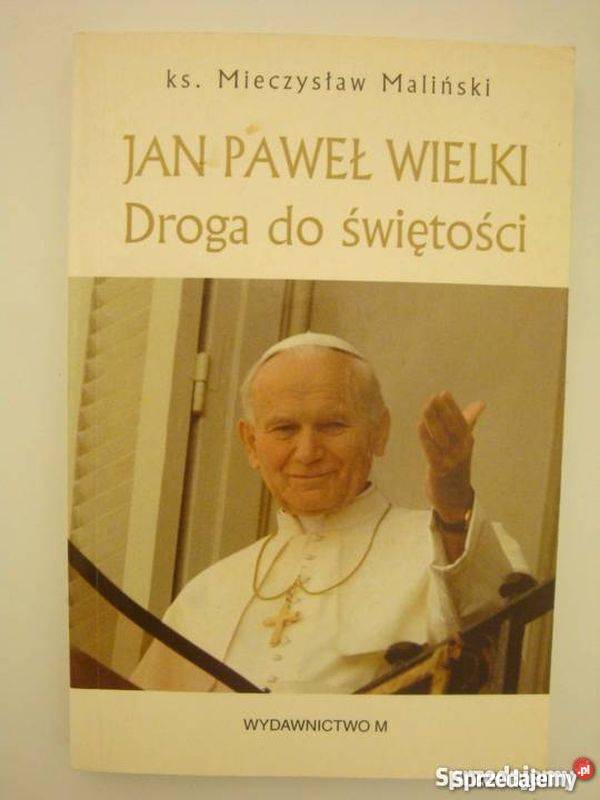 JAN PAWEŁ WIELKI DROGA DO ŚWIĘTOŚCI małopolskie Tarnów