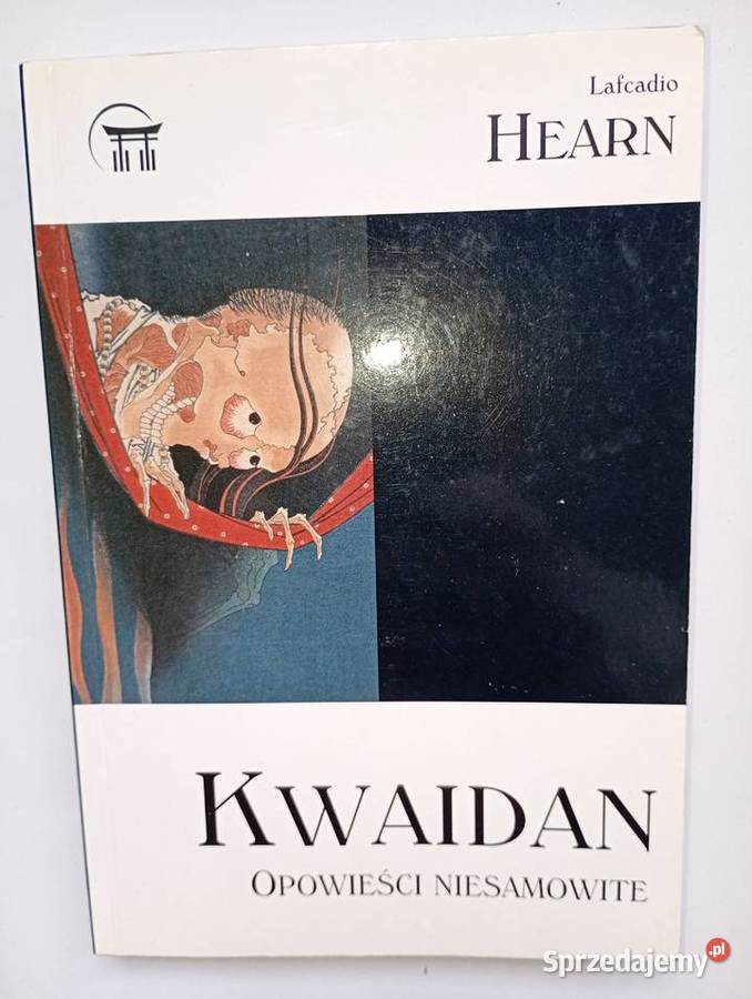 Kwaidan Opowieści niesamowite Lafcadio Hearn