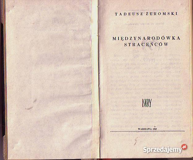5129 MIĘDZYNARODÓWKA STRACEŃCÓW TADEUSZ ŻEROMSKI Czyrna sprzedam
