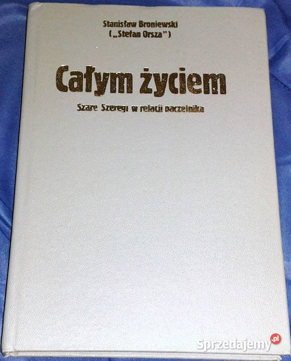 Całym życiem Szare Szeregi w relacji naczelnika Chełm