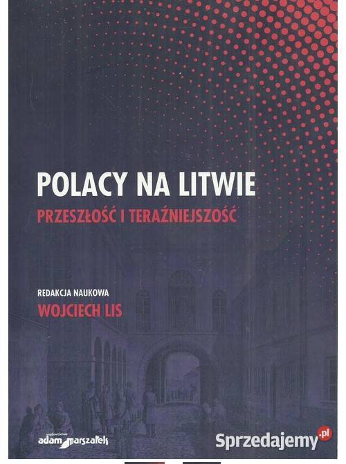 Polacy na Litwie Przeszłość i teraźniejszość Łódź