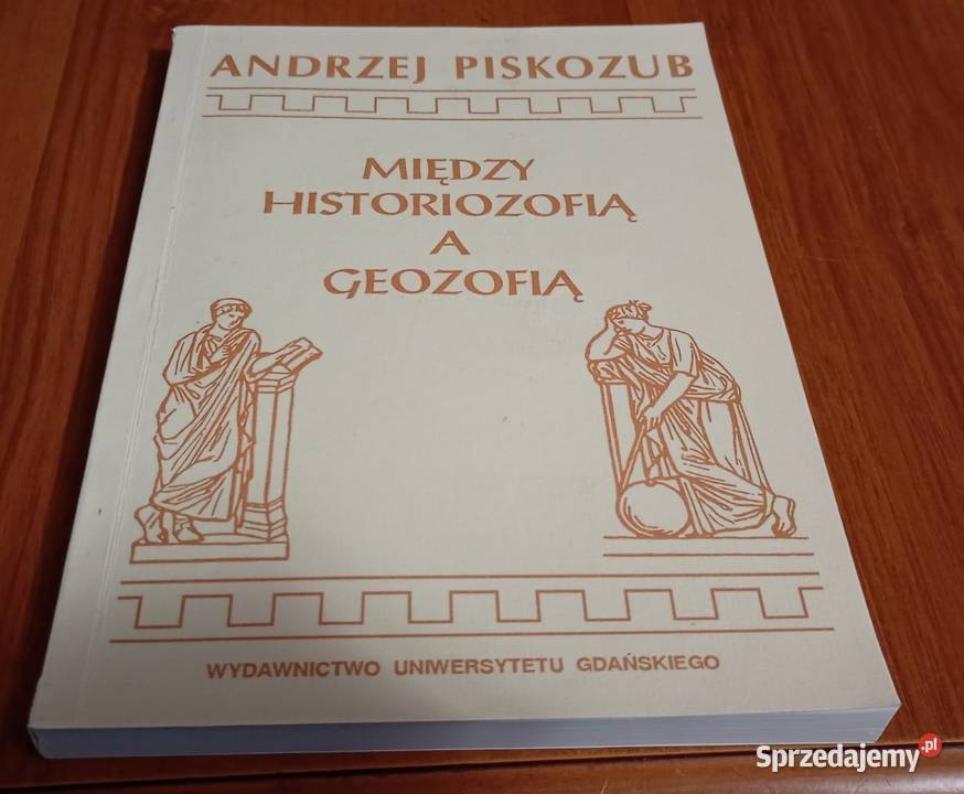 Między historiozofią a geozofią szkice filozofii Gdańsk