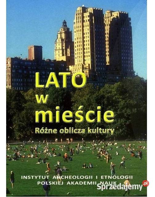 Lato w mieście Różne oblicza kultury Książki naukowe i popularnonaukowe Łódź