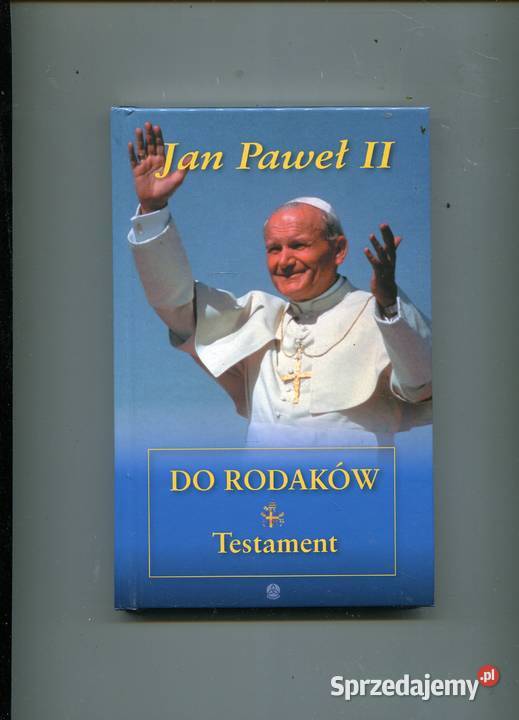Do rodaków Testament Jan Paweł II zachodniopomorskie