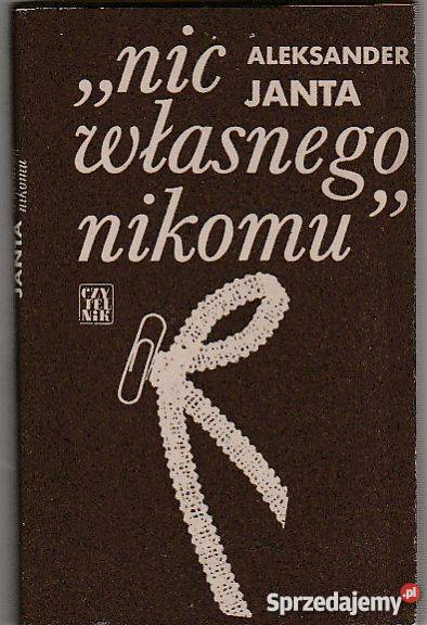7475 NIC WŁASNEGO NIKOMU ALEKSANDER JANTA biografie, wspomnienia Czyrna