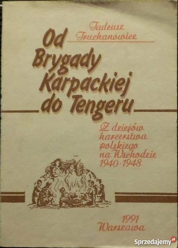 BRYGADY KARPACKIEJ DO TENGERU TRUCHANOWICZ T Koszalin sprzedam