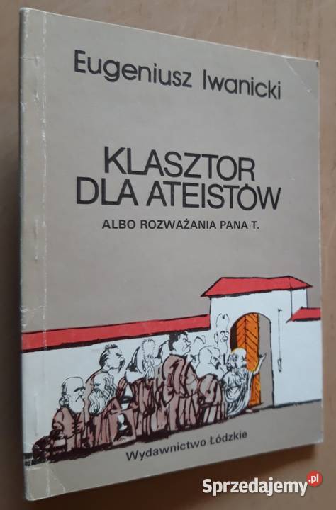 Klasztor ateistów Eugeniusz Iwanicki podlaskie Suwałki