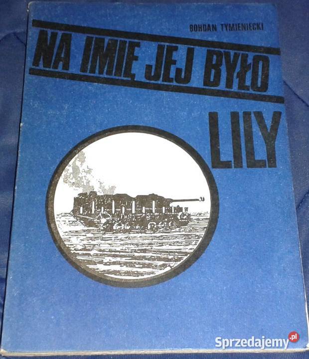 Na imię jej było Lily Bohdan Tymieniecki lubelskie Chełm