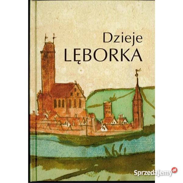 Dzieje Lęborka Książki naukowe i popularnonaukowe pomorskie