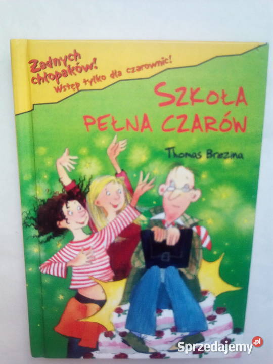 Szkoła pełna czarów Thomas Brezina Warszawa