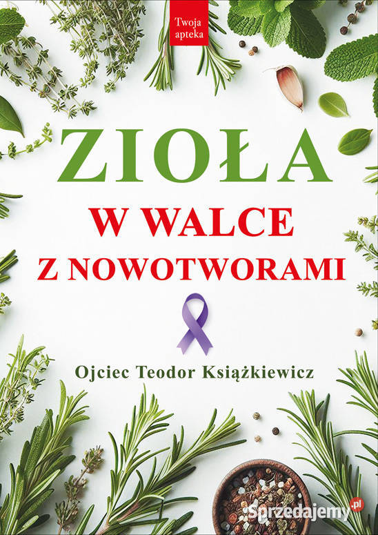 Zioła w walce z nowotworami Autor Teodor Pozostałe Łódź