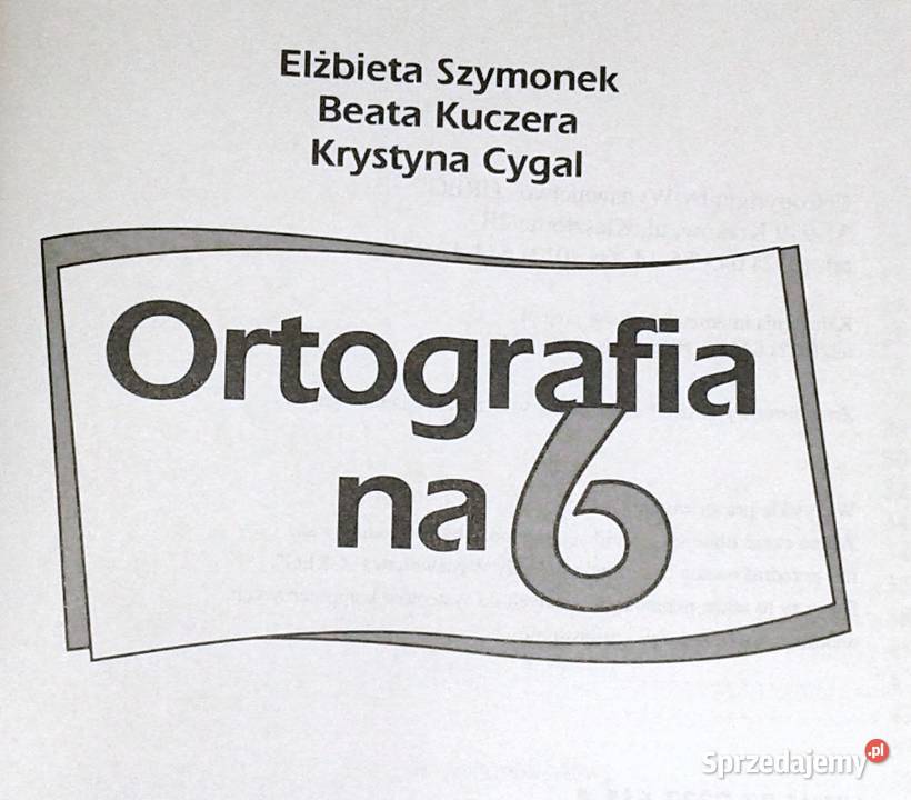 Ortografia na 6 E Szymonek B Kuczera K Cygal Chełm