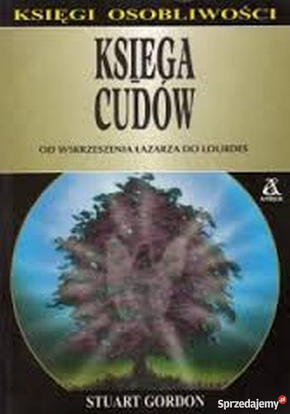 KSIĘGA CUDÓW WSKRZESZENIA ŁAZARZA DO LOURDES ezoteryka, magia, ufo Białystok