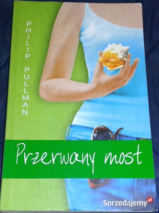 Przerwany most Philip Pullman Chełm