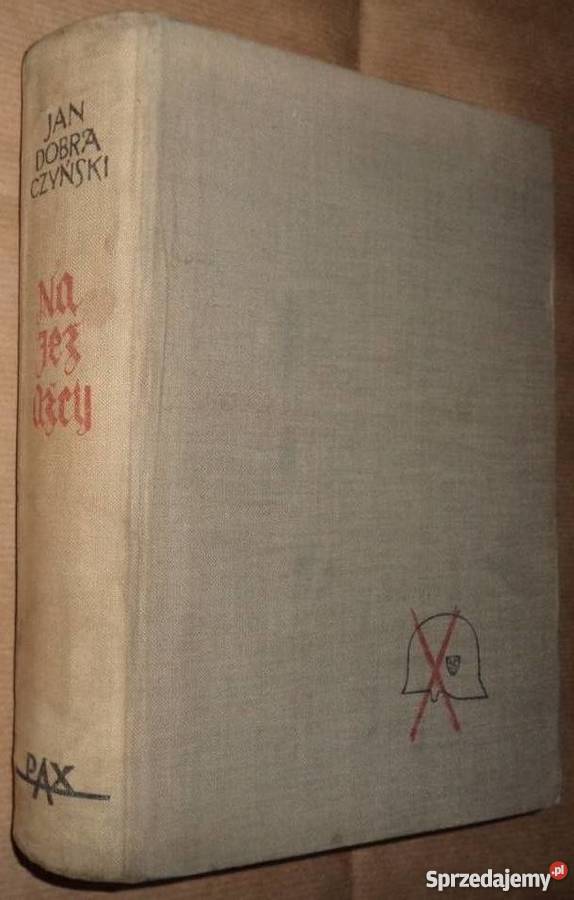 Jan Dobraczyński Najeźdźcy 1956 ładny stan Rzeszów