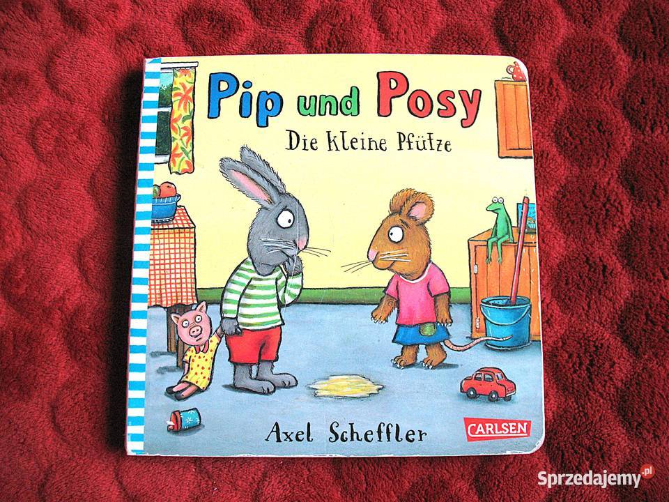 Pip und Posy Axel Scheffler książka niemiecka Książki dla dzieci